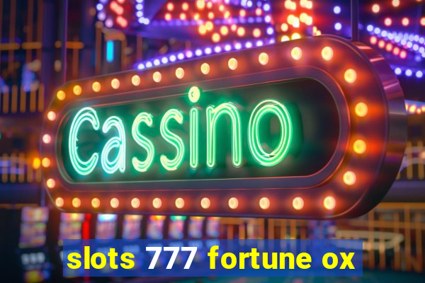 slots 777 fortune ox